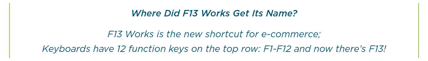 F13 Works