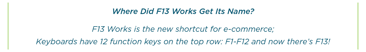 F13 Works